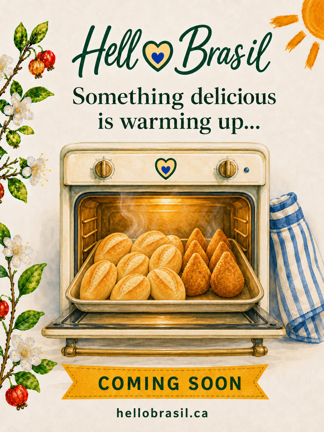 Hello Brasil campaign illustration with a warm oven, pão francês and coxinhas, framed by pitanga fruit, flowers and a golden sun, with the words Something delicious is warming up... Coming soon.
